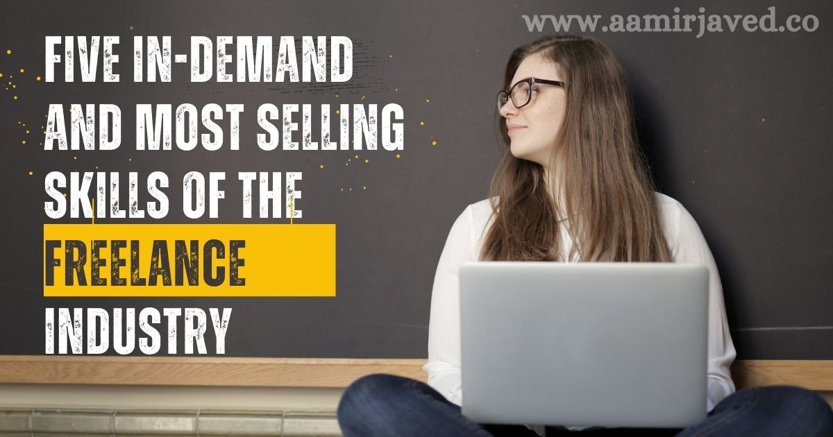 Five In-Demand and Most Selling Skills of the Freelance Industry